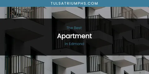 The Absolute Best Apartment in Edmond