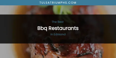 The Absolute Best BBQ Restaurants in Edmond