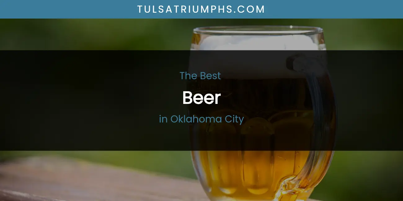 Oklahoma City's Best Beer featured