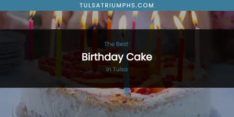 Tulsa's Best Birthday Cake