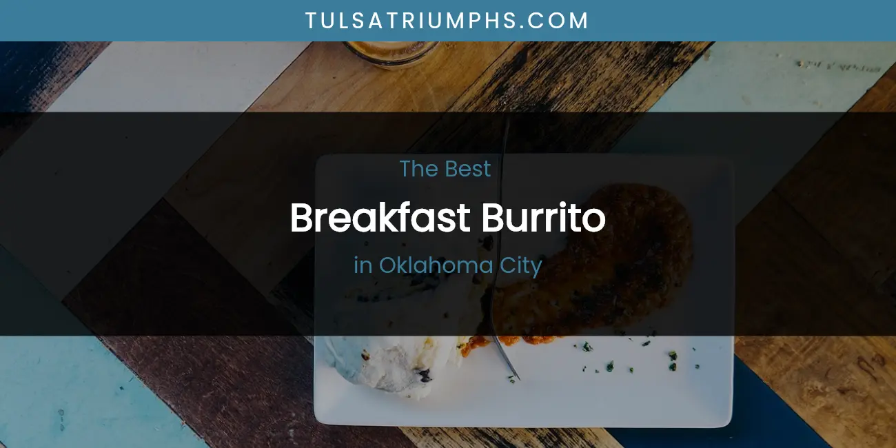Oklahoma City's Best Breakfast Burrito featured