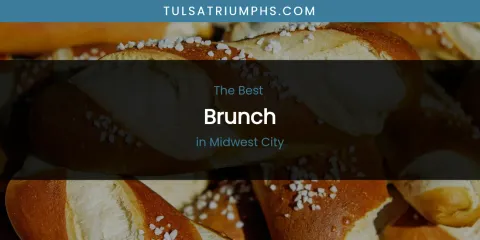 Midwest City's Best Brunch Spots