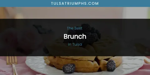 Tulsa's Best Brunch