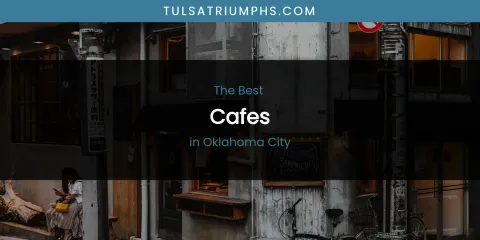 Oklahoma City's Best Cafes