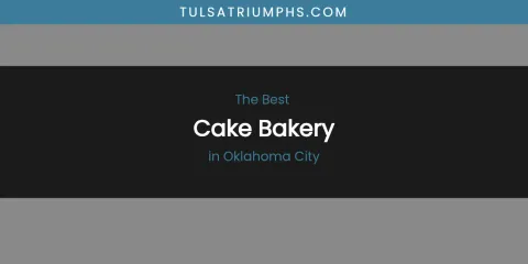 Oklahoma City's Best Cake Bakery