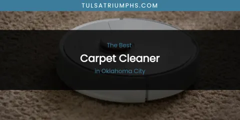 Oklahoma City's Best Carpet Cleaner