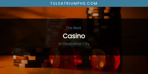 Best Casino in Oklahoma City: Complete Guide