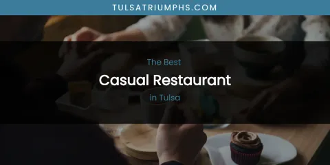 Tulsa's Best Casual Restaurant
