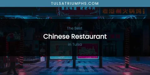 Tulsa's Best Chinese Restaurant