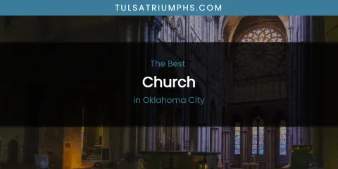 Oklahoma City's Best Church