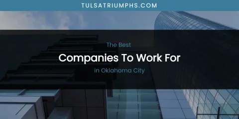 The Best Companies to Work for in Oklahoma City