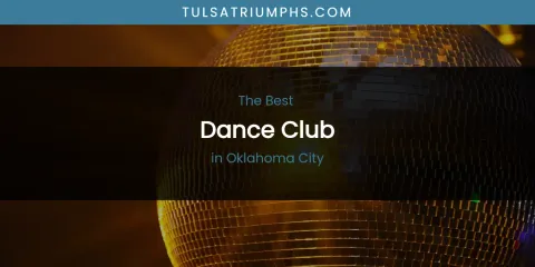 Oklahoma City's Best Dance Club