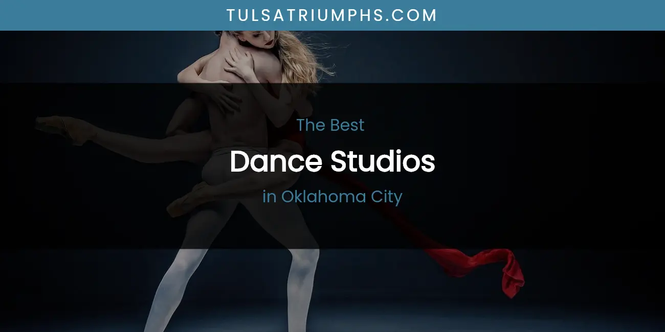 Best Dance Studios in Oklahoma City: 2026 Ultimate Guide