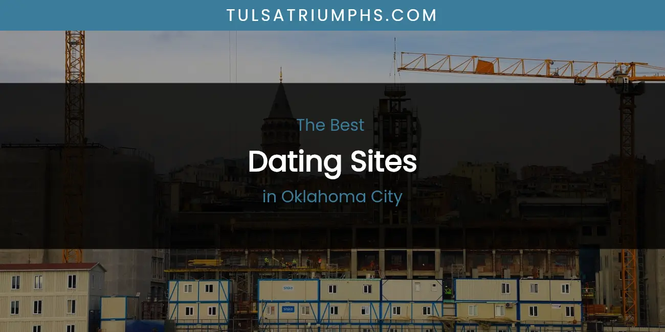 Oklahoma City's Best Dating Sites featured