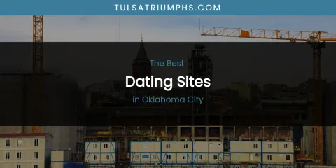Oklahoma City's Best Dating Sites