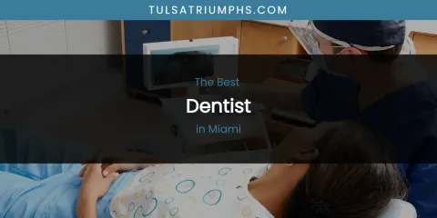 Miami's Best Dentist