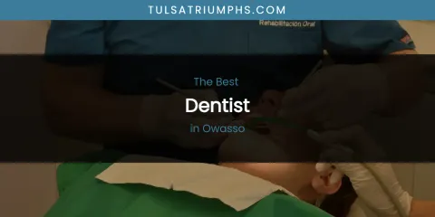 Owasso's Best Dentist