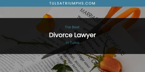 Tulsa's Best Divorce Lawyer