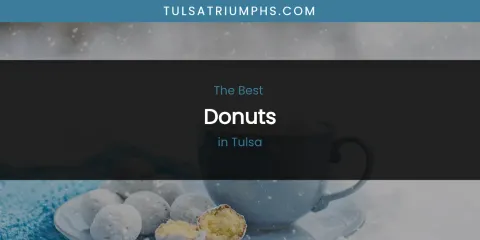 Tulsa's Best Donuts Spots