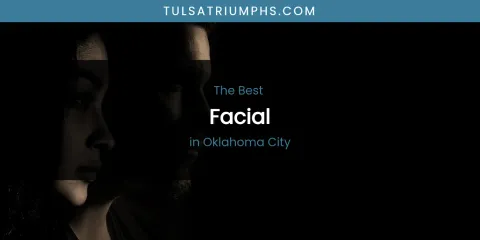 Oklahoma City's Best Facial