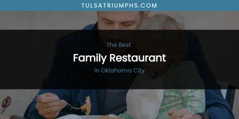 Best Family Restaurant in Oklahoma City: Our Expert Picks