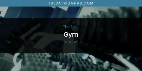 Tulsa's Best Gym
