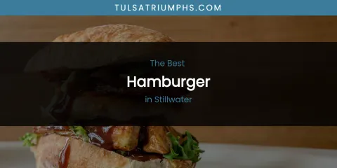 Stillwater's Best Hamburger