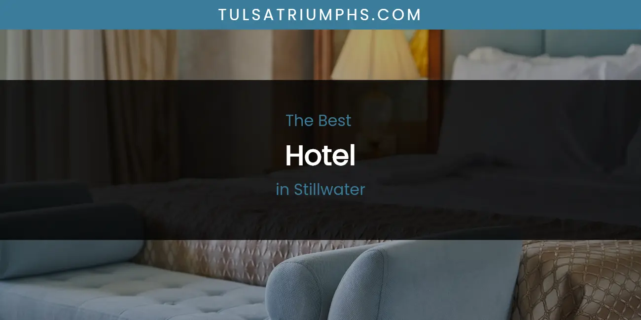 Stillwater's Best Hotel featured