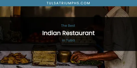 Tulsa's Best Indian Restaurant
