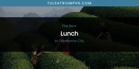 Oklahoma City's Best Lunch