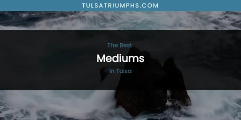 Tulsa's Best Mediums