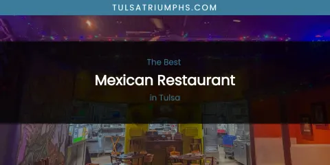 Tulsa's Best Mexican Restaurant