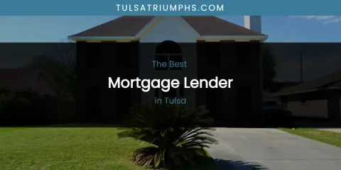 Tulsa's Best Mortgage Lender