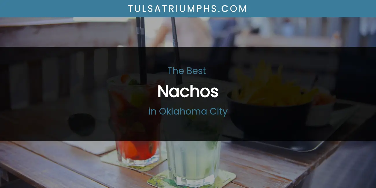 Oklahoma City's Best Nachos featured