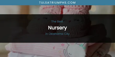 The Top-Rated Nursery in Oklahoma City