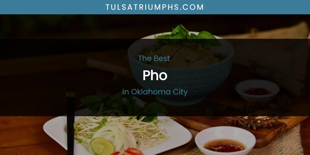 Oklahoma City's Best Pho featured