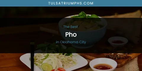 Oklahoma City's Best Pho