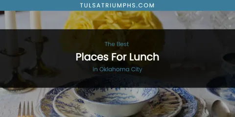 Oklahoma City's Best Places for Lunch