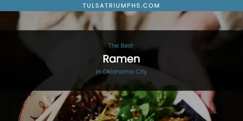 Oklahoma City's Best Ramen
