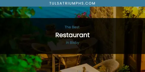 The Absolute Best Restaurant in Bixby