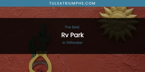 Stillwater's Best RV Park