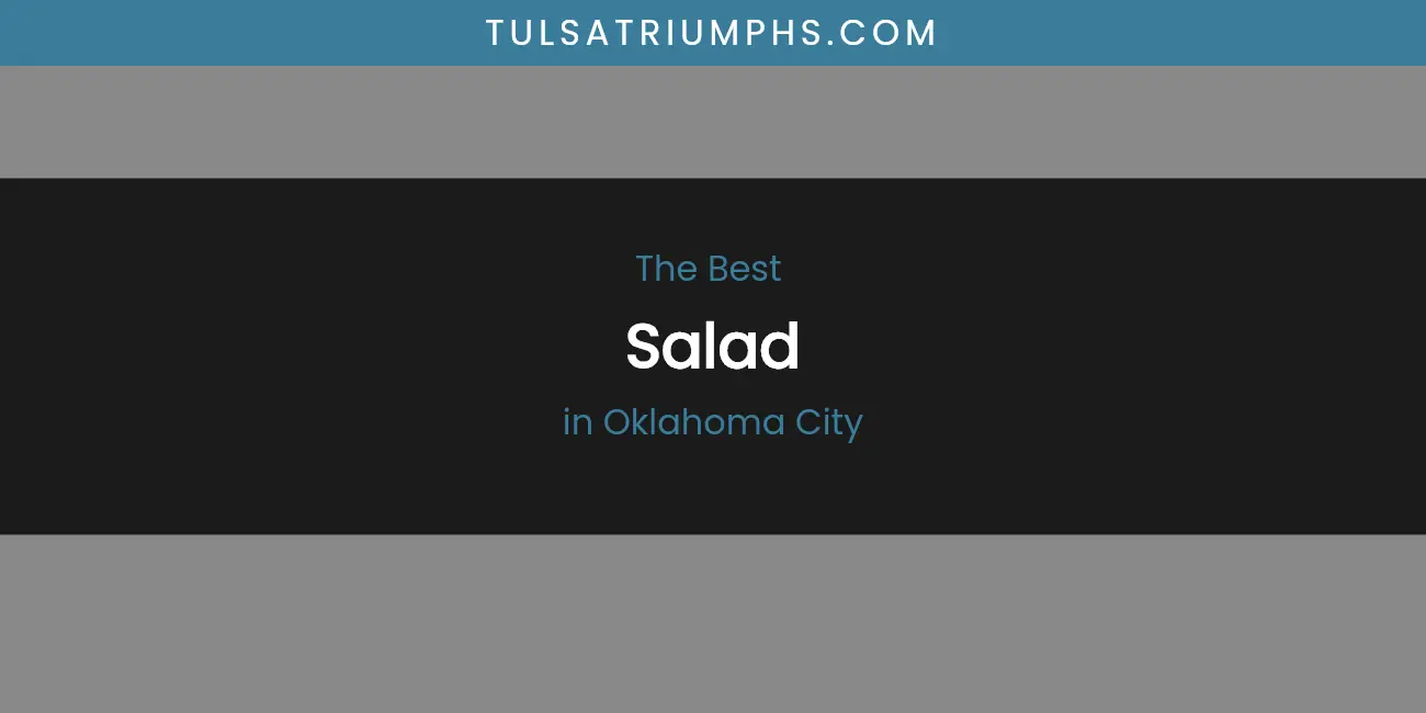 Oklahoma City's Best Salad featured