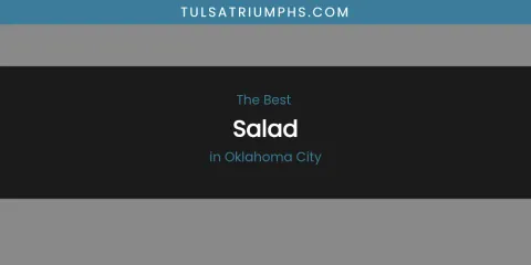 Oklahoma City's Best Salad