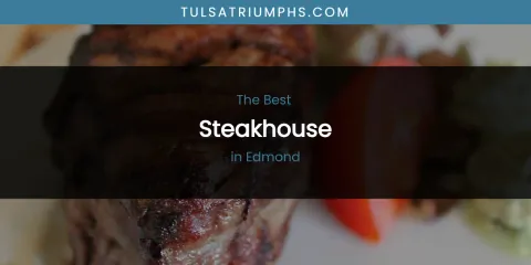 The Absolute Best Steakhouse in Edmond