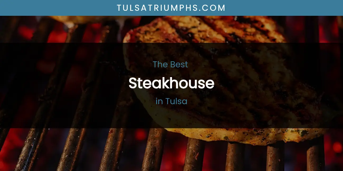 2026 Guide to Best Steakhouse in Tulsa