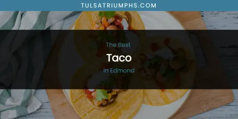 The Absolute Best Taco in Edmond