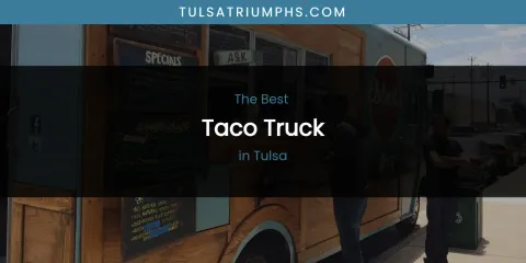 Tulsa's Best Taco Truck
