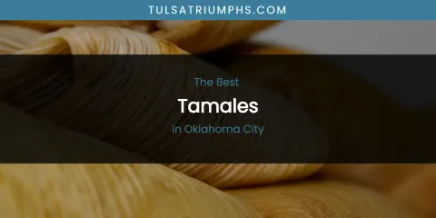Oklahoma City's Best Tamales