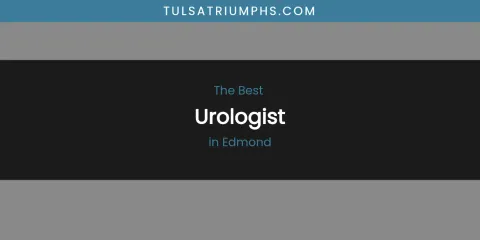 The Absolute Best Urologist in Edmond